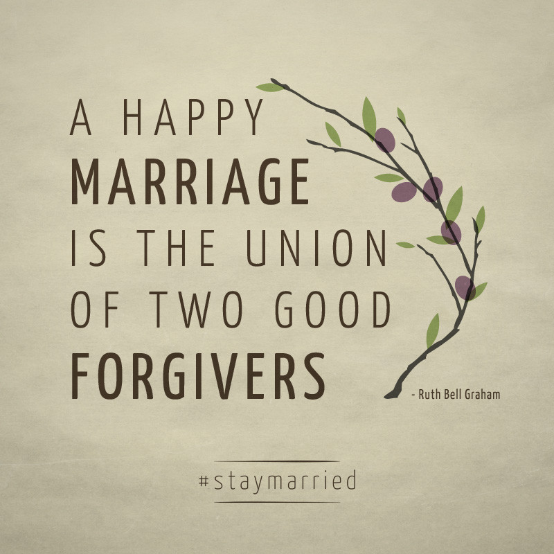 Happy Marriage Quotes
 7 Ways to Be e a Better Forgiver – staymarried