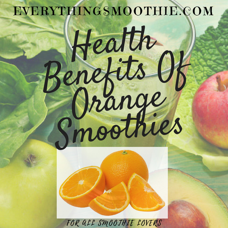 Health Benefits Of Smoothies
 Health Benefits Orange Smoothies Everything Smoothie