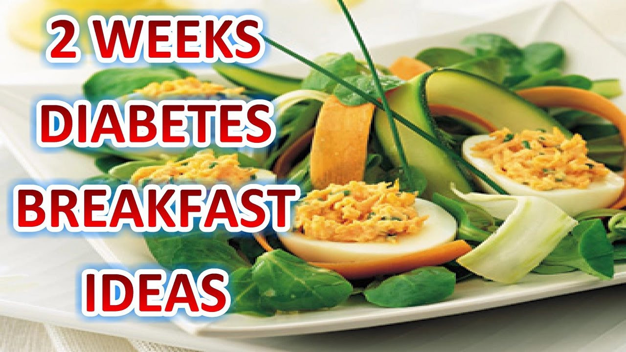 Healthy Diabetic Recipes
 Diabetes Breakfast Ideas 2 Weeks Diabetes Breakfast