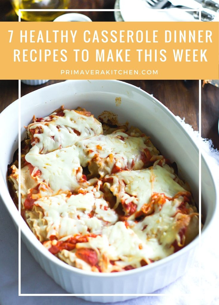 Healthy Dinner Casseroles
 7 Healthy Casserole Dinner Recipes to Make This Week