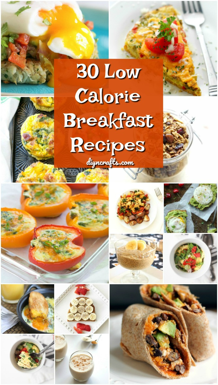 Healthy Low Calorie Breakfast Ideas
 30 Low Calorie Breakfast Recipes That Will Help You Reach