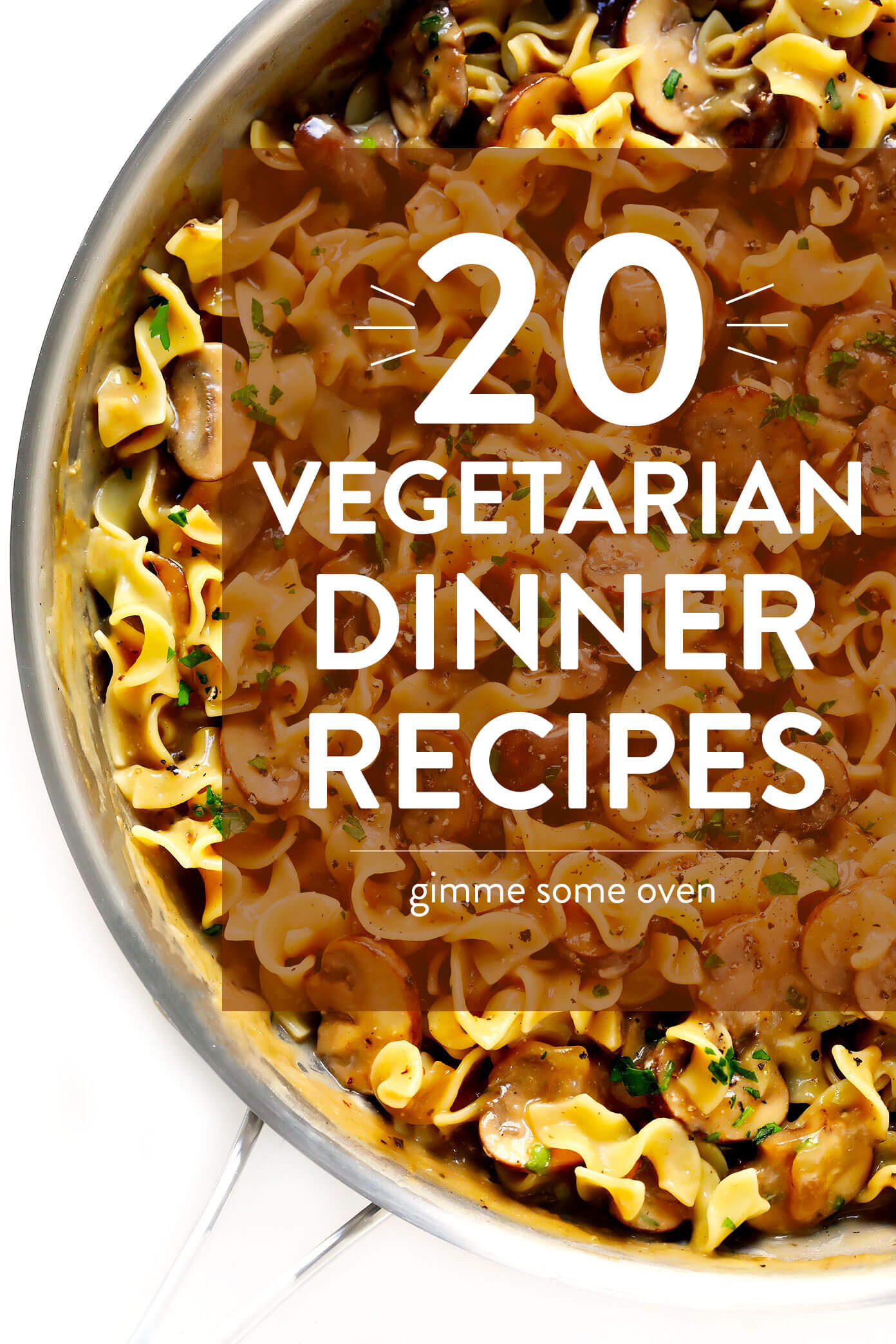 Healthy Vegetarian Dinner Ideas
 20 Ve arian Dinner Recipes That Everyone Will LOVE