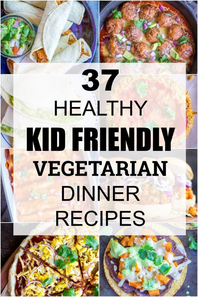 Healthy Vegetarian Dinner Ideas
 37 Healthy Kid Friendly Ve arian Dinner Recipes She