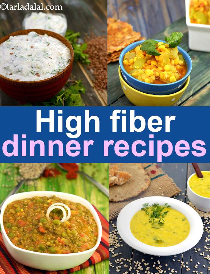 High Fiber Dinner Recipes
 High Fiber recipes for Dinner Indian Veg