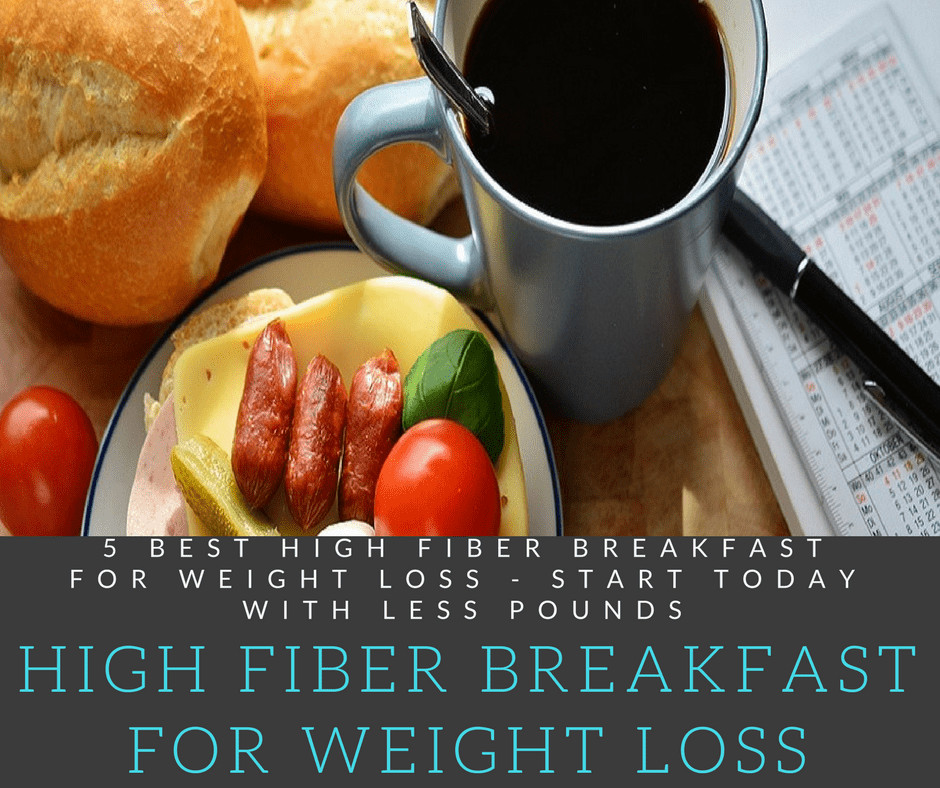 High Fiber Recipes For Weight Loss
 5 Best High Fiber Breakfast for Weight Loss – Start Today