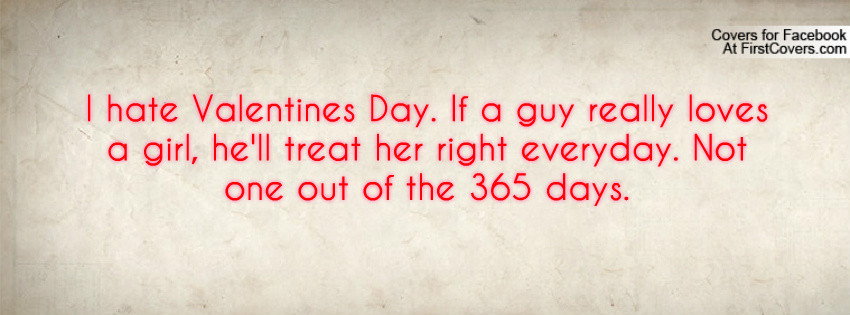 I Hate Valentines Day Quotes
 Hate Valentines Day Quotes QuotesGram