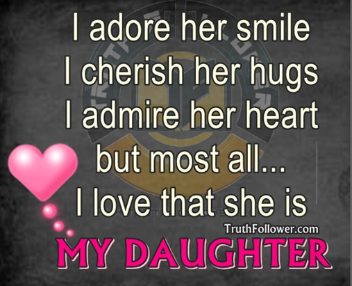 I Love My Daughter Quotes
 To My Daughter Quotes About Life QuotesGram