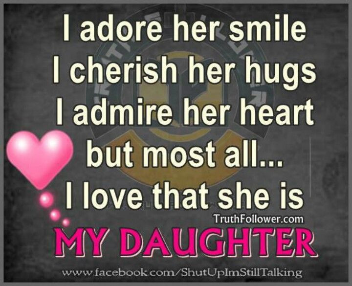 I Love My Daughter Quotes
 57 best images about Quotes Daughter I love my Daughter