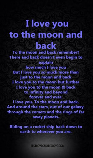 I Love You To The Moon And Back Quotes
 Quotes I Love You To The Galxay QuotesGram