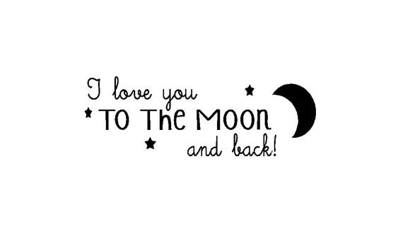 I Love You To The Moon And Back Quotes
 I love you to the Moon and back wall quote 30 x 10