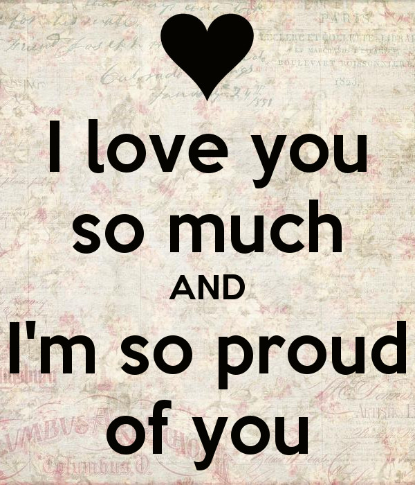 I'M So In Love With You Quotes
 I love you so much AND I m so proud of you Poster