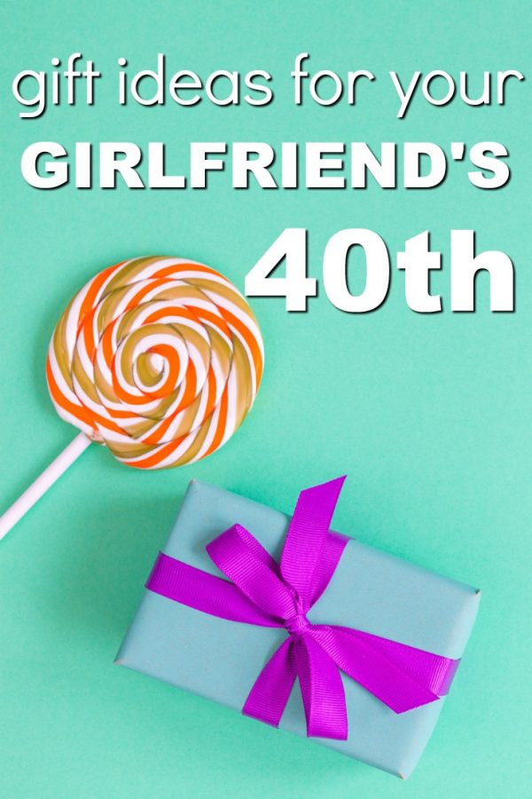 Ideas For Girlfriends Birthday Gift
 20 Gift Ideas for your Girlfriend s 40th birthday Unique