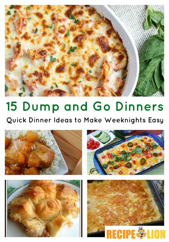 Ideas For Quick Dinners
 15 Dump & Go Dinners Quick Dinner Ideas to Make