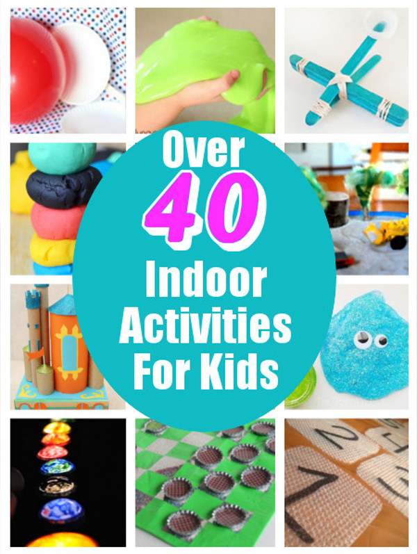 Indoor Activities With Kids
 DIY Home Sweet Home Over 40 Indoor Activities For Kids