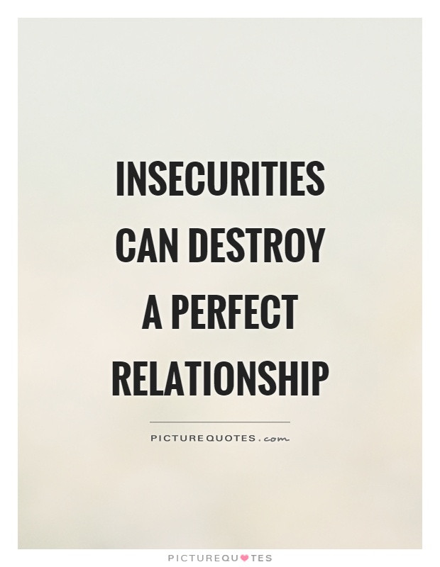 Insecure Relationships Quotes
 Insecure Quotes Insecure Sayings