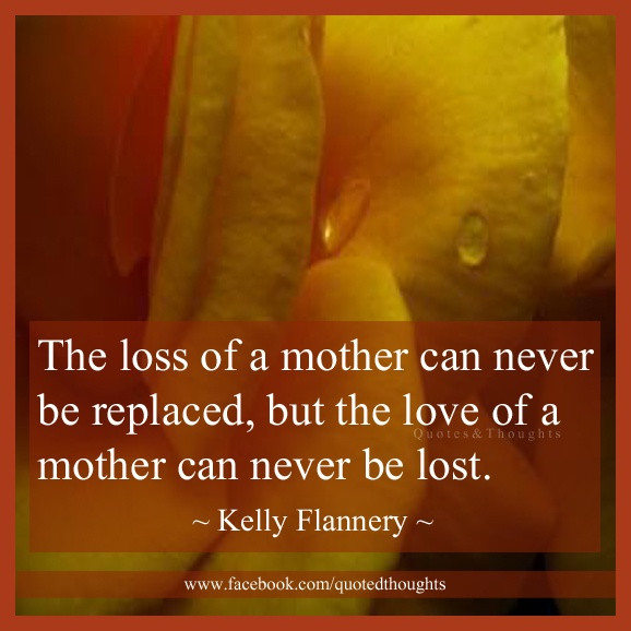 Inspirational Quotes Loss Mother
 Inspirational Quotes Death A Mother QuotesGram