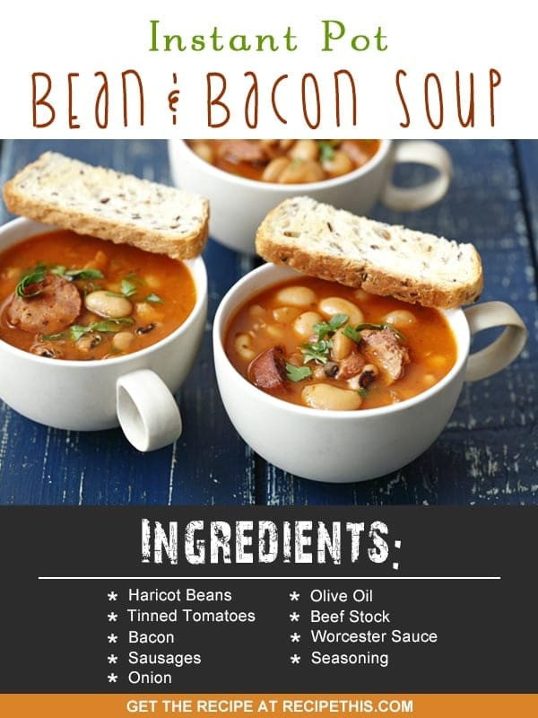 Instant Pot Bean Soup Recipes
 Instant Pot Bean & Bacon Soup • Recipe This