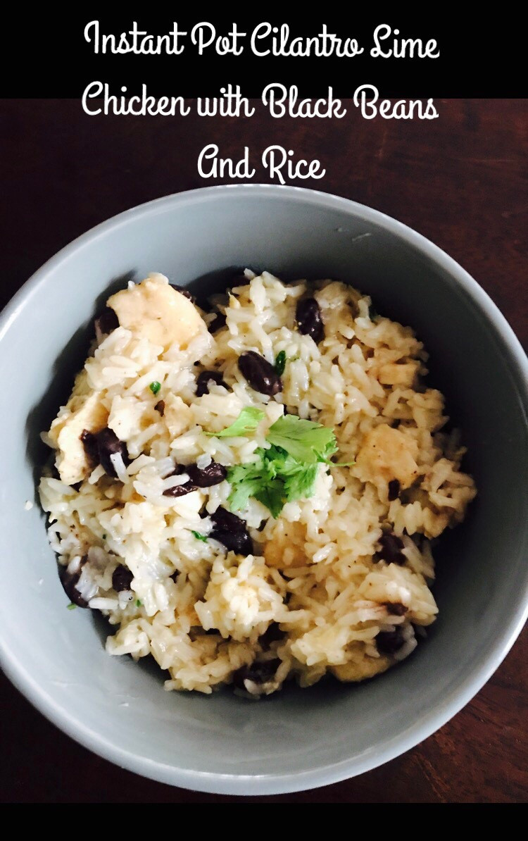 Instant Pot Black Beans And Rice
 Instant Pot Cilantro Lime Chicken with Black Beans and