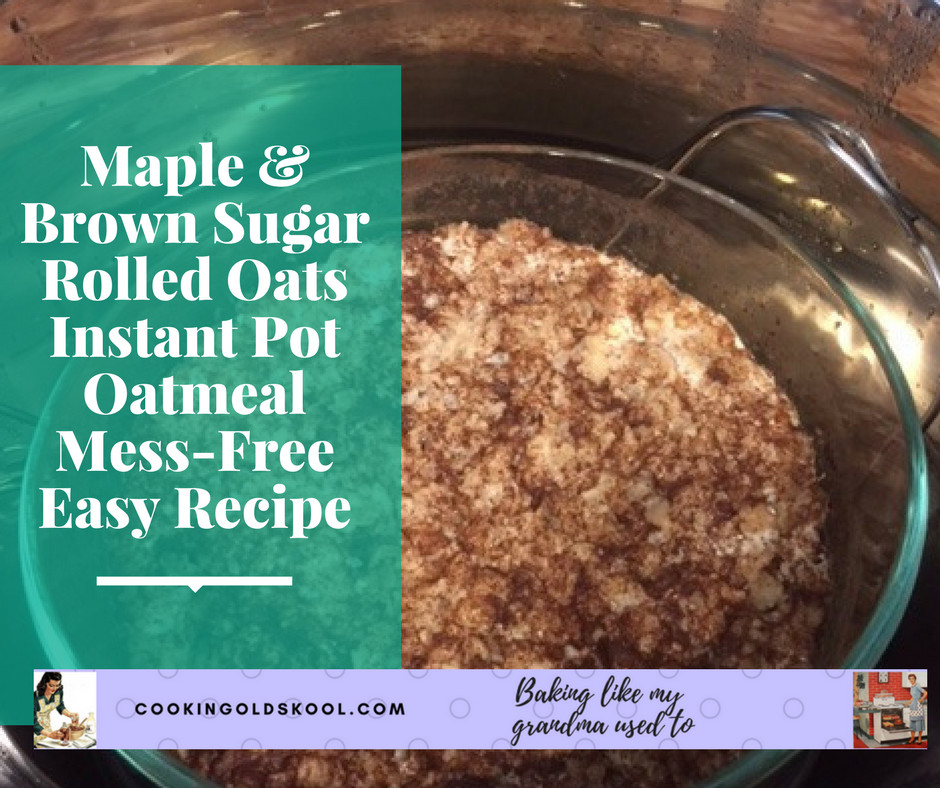 Instant Pot Rolled Oats
 Maple & Brown Sugar Rolled Oats Instant Pot Oatmeal Easy