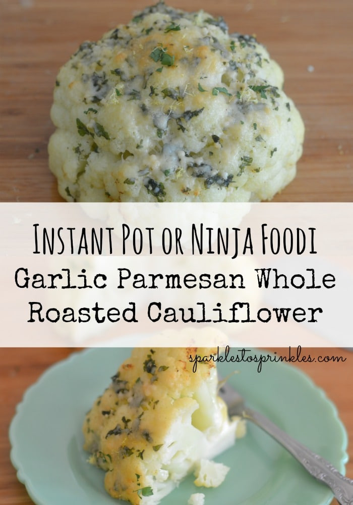 Instant Pot Whole Cauliflower
 Instant Pot or Ninja Foodi Garlic Parmesan Whole Roasted