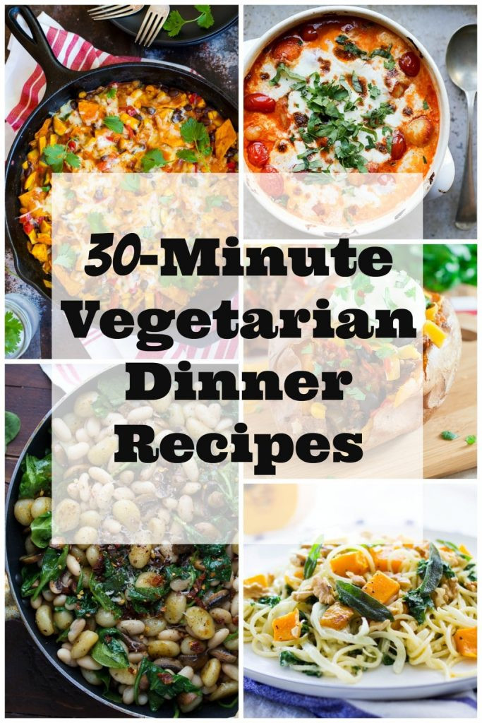 Instant Vegetarian Dinner Recipes
 30 Minute Ve arian Dinner Recipes