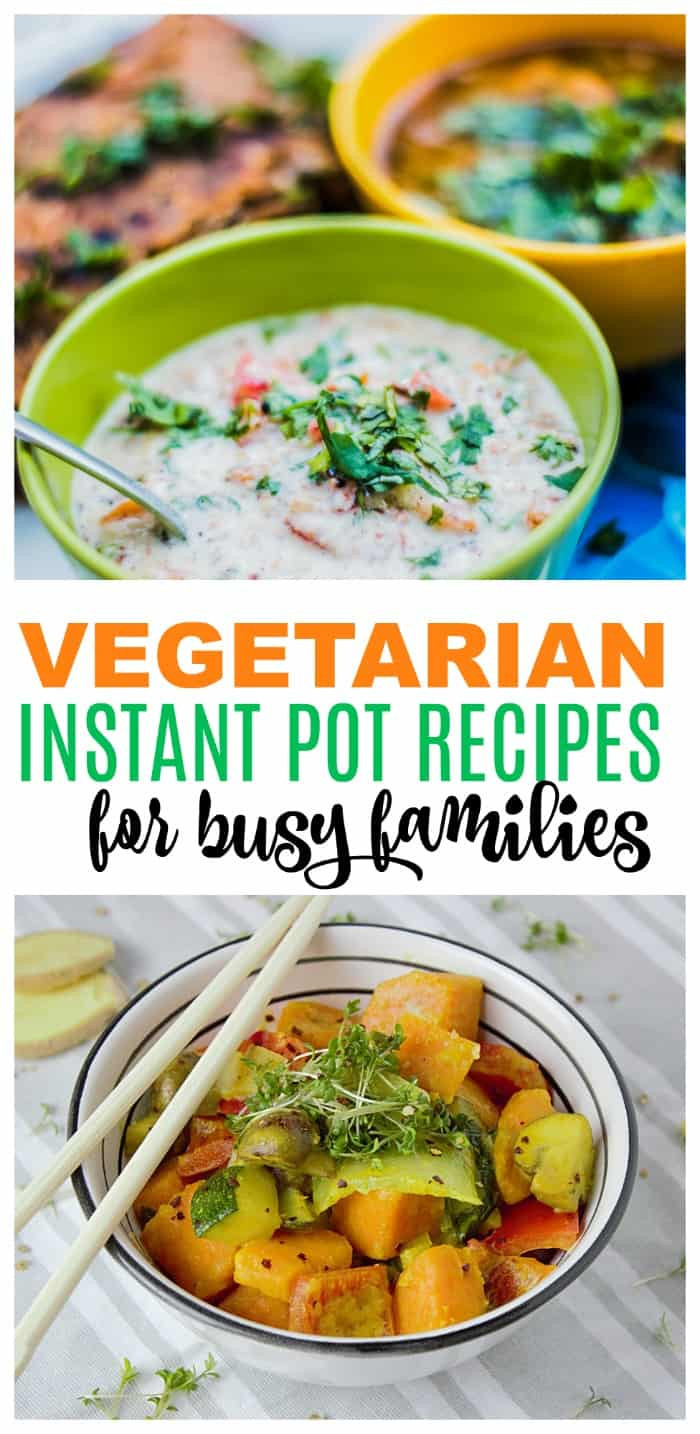 Instant Vegetarian Dinner Recipes
 Ve arian Instant Pot Recipes for Busy Weekday Meals