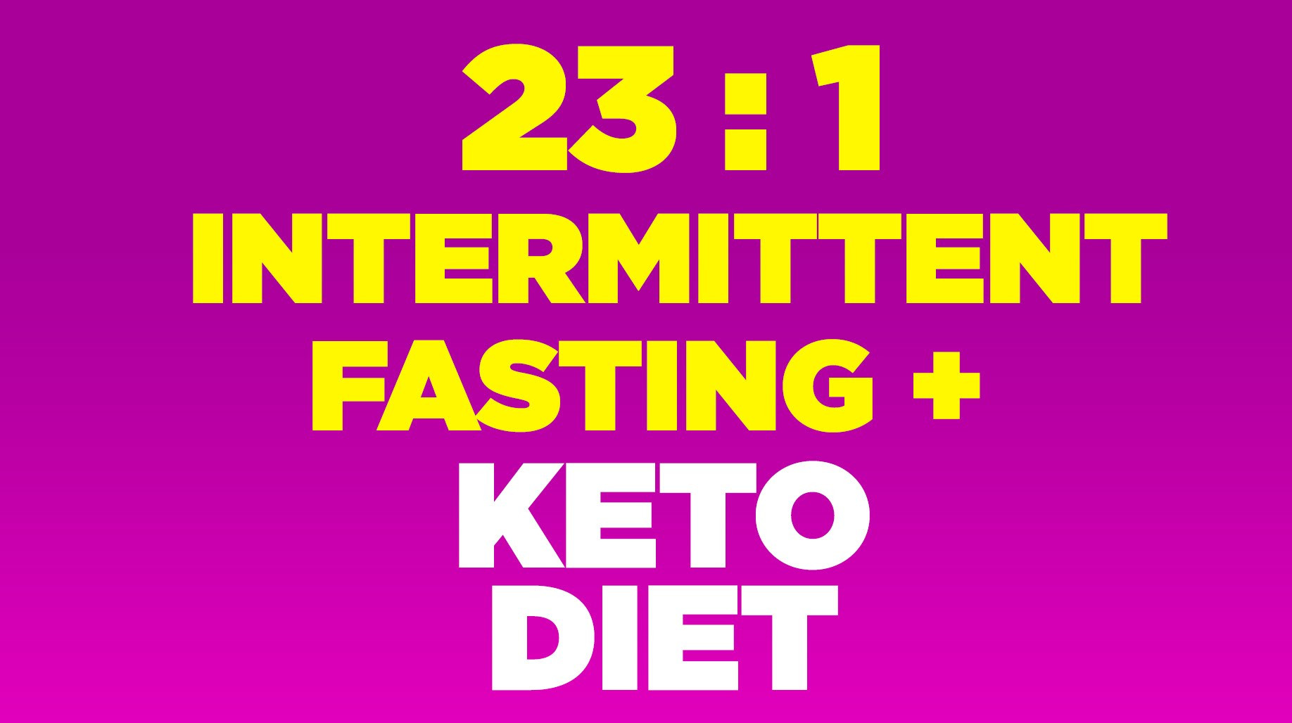 Intermittent Fasting Keto Diet
 30 DAYS OF 23 HOURS Intermittent Fasting 23 1