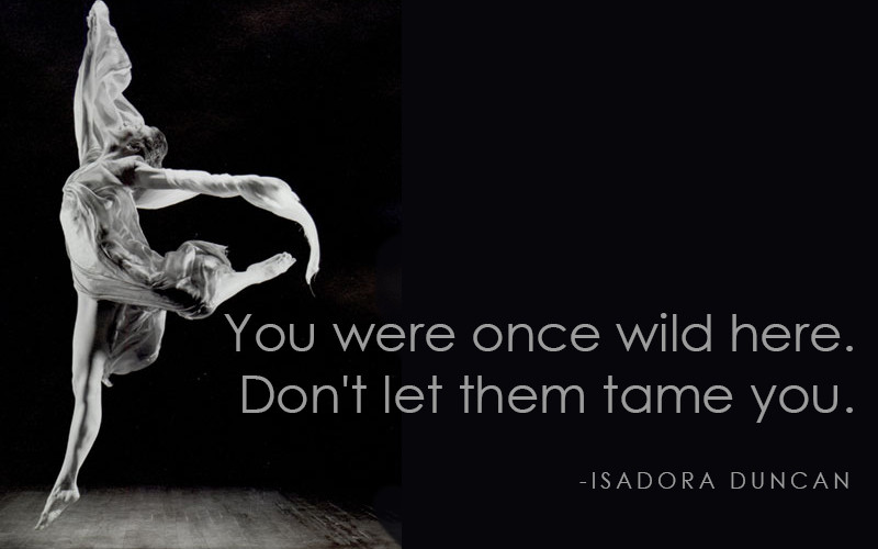 Isadora Duncan Quotes
 Isadora Duncan 1877 1927 The Mother of Modern Dance and