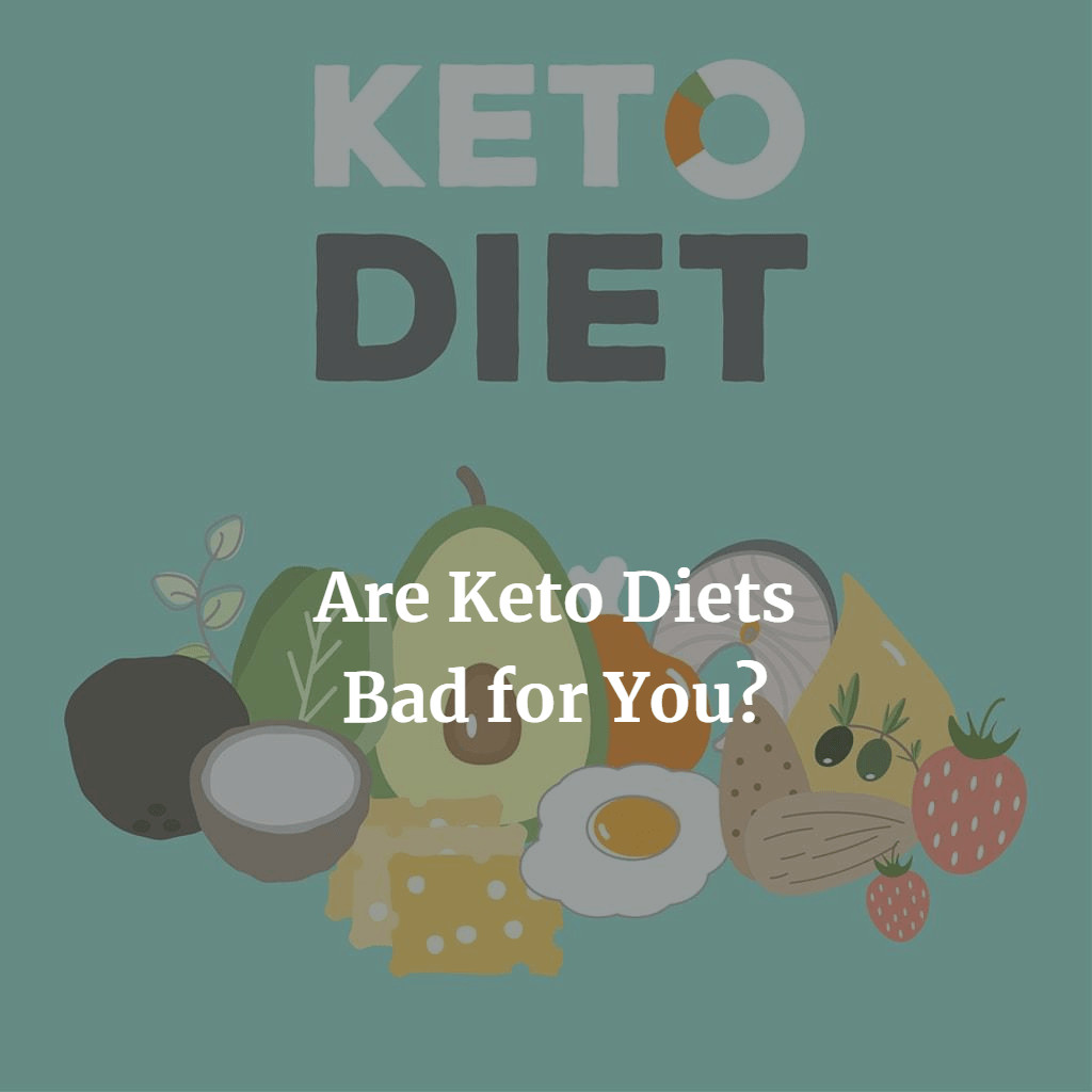 Keto Diet Bad For You
 Who Told You The Keto Diet is Bad for You