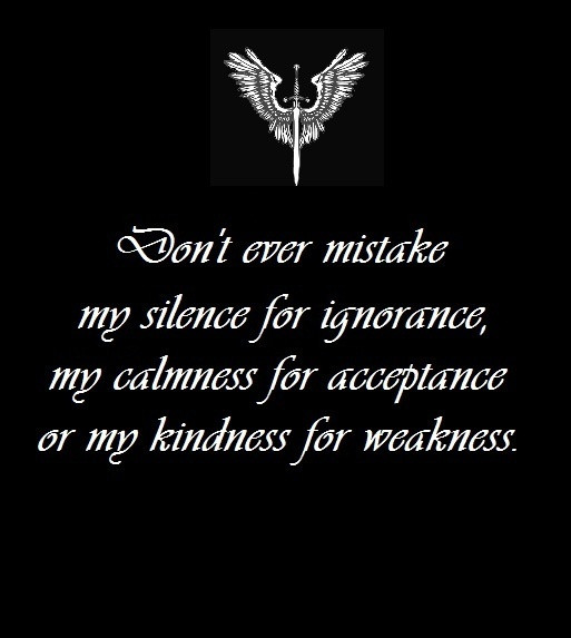 Kindness For Weakness Quotes
 Never Mistake Kindness For Weakness Quotes QuotesGram