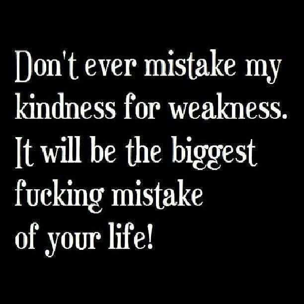 Kindness For Weakness Quotes
 Kindness For Weakness Quotes QuotesGram