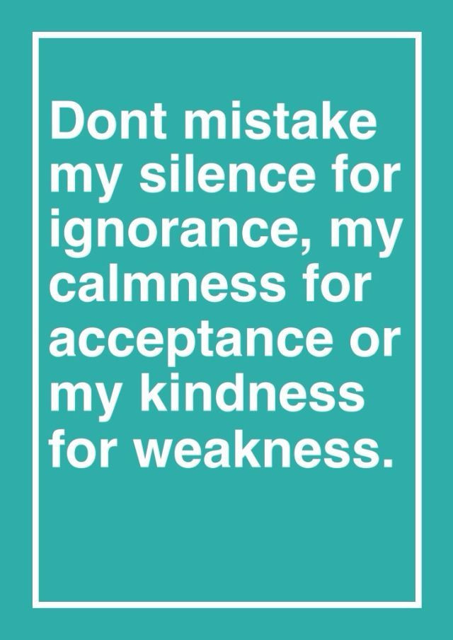 Kindness For Weakness Quotes
 Dont Take My Kindness For Weakness Quotes QuotesGram