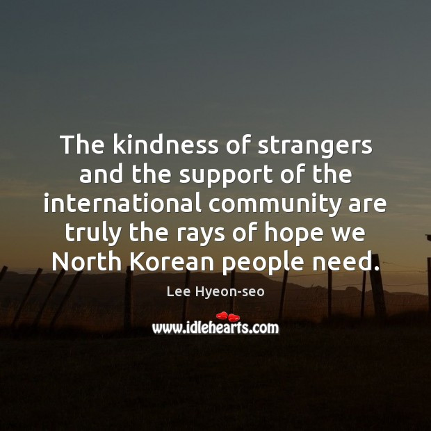 Kindness Of Strangers Quote
 Quotes about Kindness Picture Quotes and on