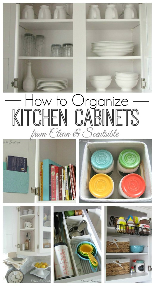Kitchen Cabinet Organization Tips
 How to Organize Kitchen Cabinets Clean and Scentsible