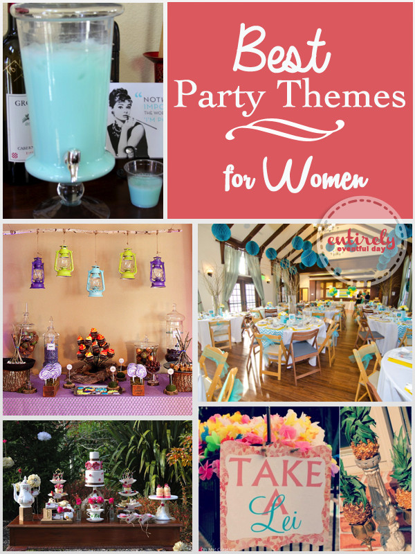 Ladies Birthday Party Ideas
 Themes For Parties