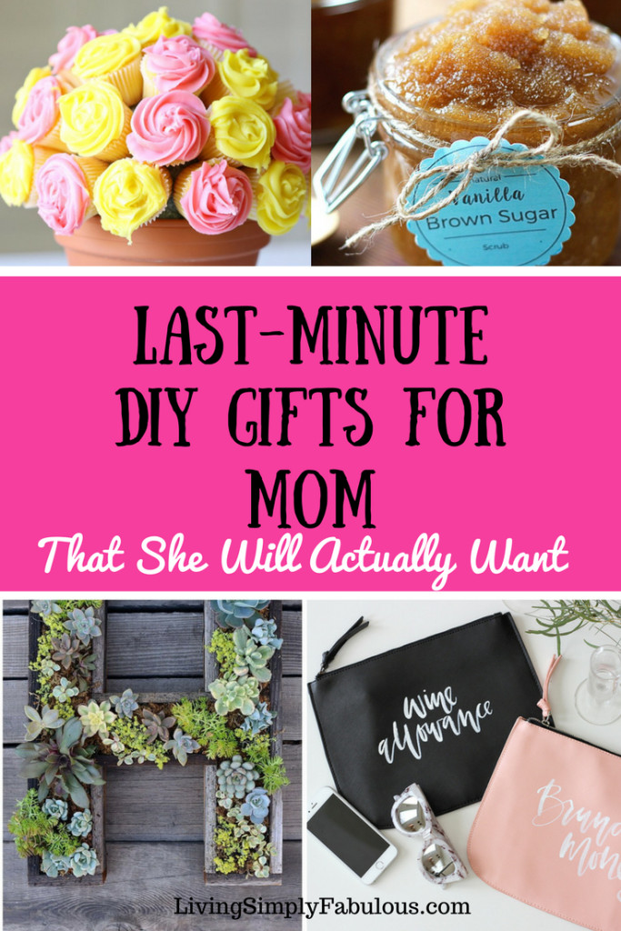 Last Minute Birthday Gifts For Mom
 9 Great Last Minute DIY Gifts for Mom That Don t Suck