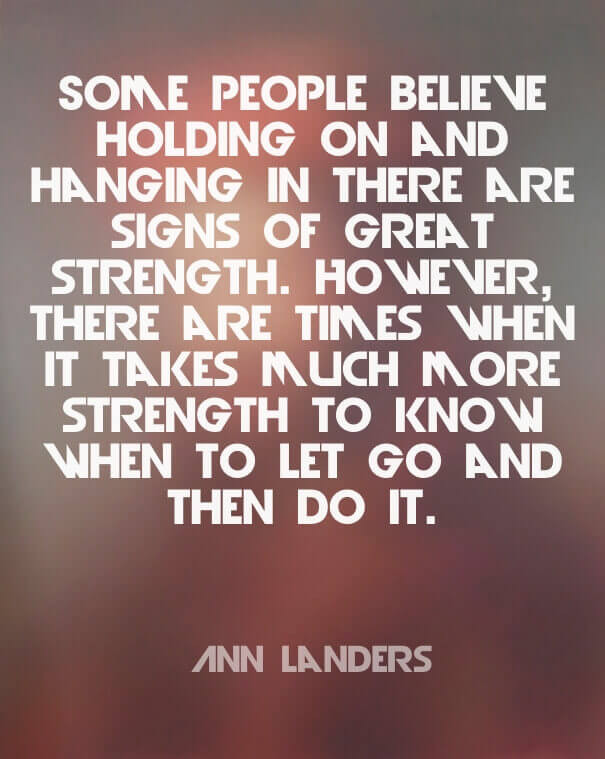 Letting Go Of A Relationship Quotes
 15 Letting Go of Someone You Love Quotes