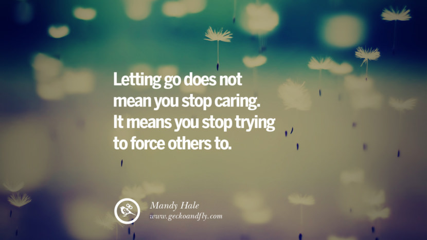 Letting Go Of A Relationship Quotes
 50 Quotes About Moving And Letting Go Relationship