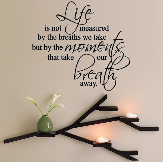 Life Is Not Measured By The Breaths Quote
 Items similar to Wall Lettering Life is Not Measured by