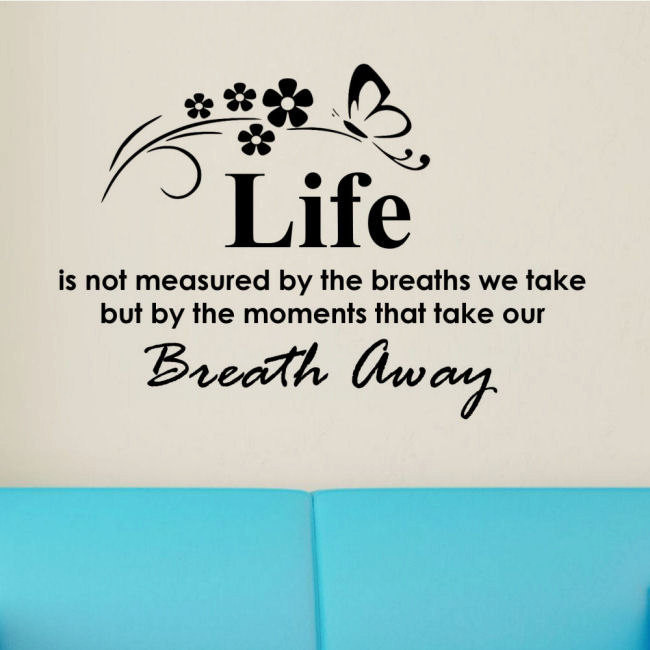 Life Is Not Measured By The Breaths Quote
 Life is not Measured By the Breaths We Take But By the