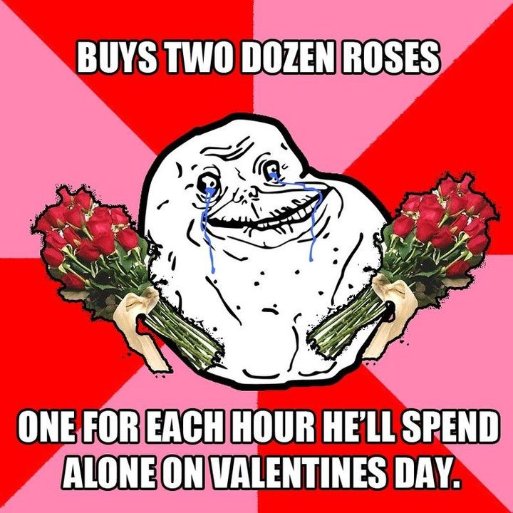 Lonely Valentines Day Quotes
 Issue 29 Happy Forever Alone Day published by