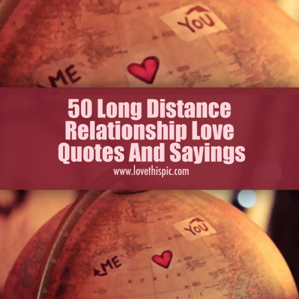 Long Distance Relationship Quote
 50 Long Distance Relationship Love Quotes