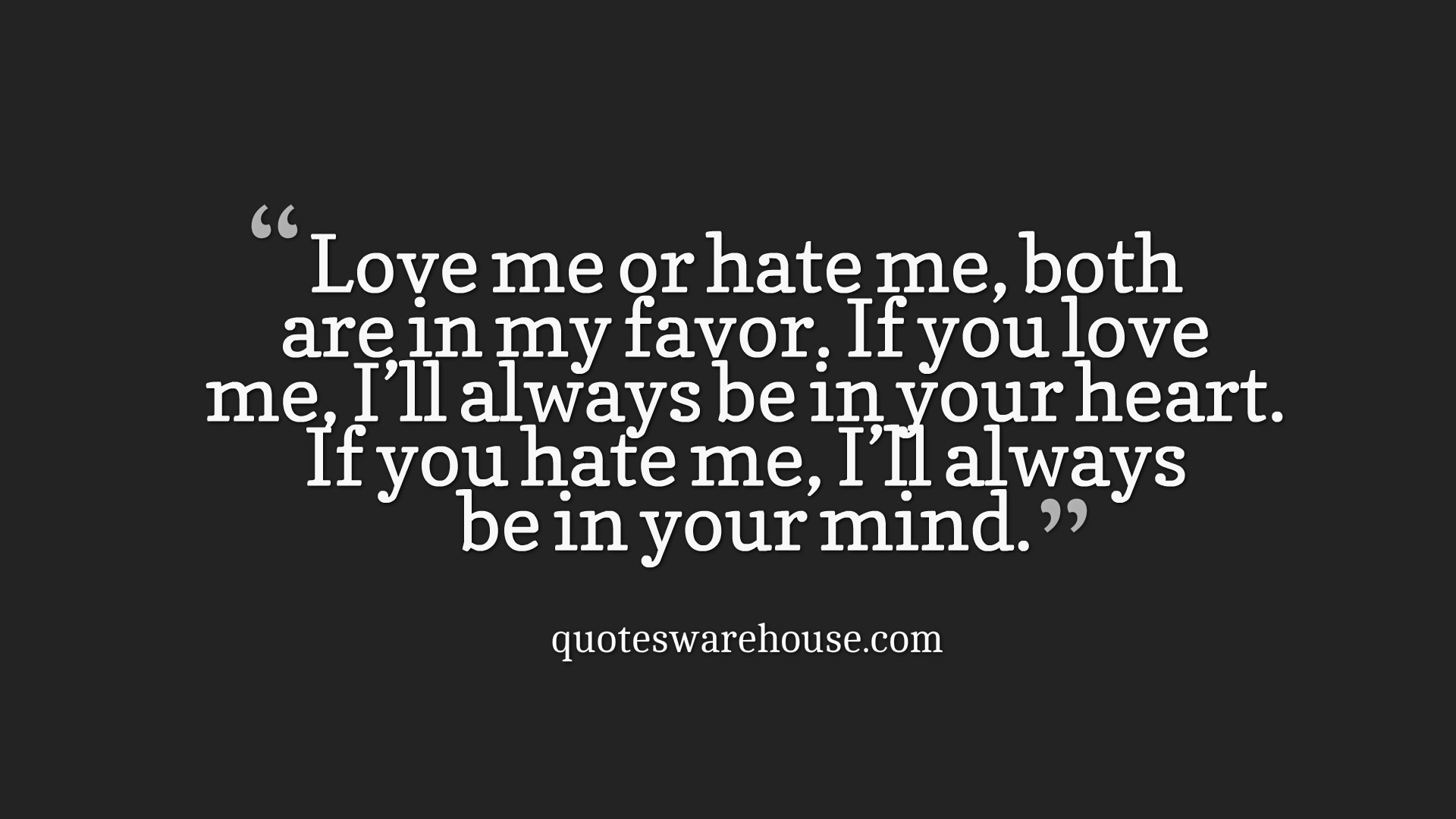 Love Me Quotes
 Quotes about Love Me Hate Me 50 quotes