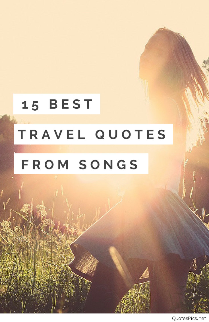 Love Song Quotes 2016
 Best travel quotes from songs
