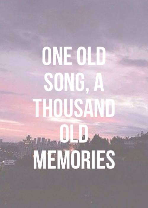 Love Song Quotes 2016
 Missing Old Memories Quotes QuotesGram