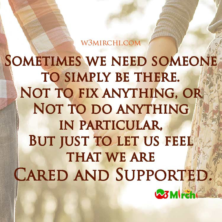 Love Supporting Quotes
 Sometimes we need someone Friendship Messages For Girlfriend