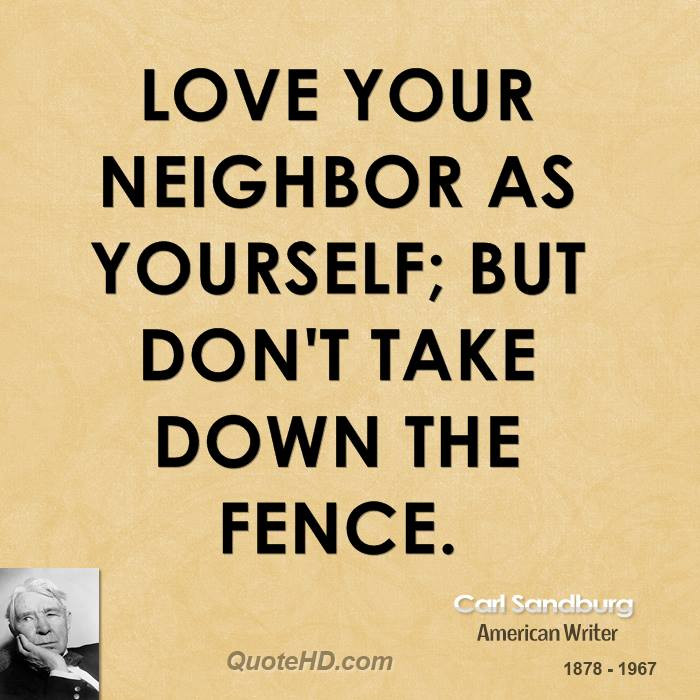 Love Thy Neighbor Quote
 Love Your Neighbor Quotes QuotesGram