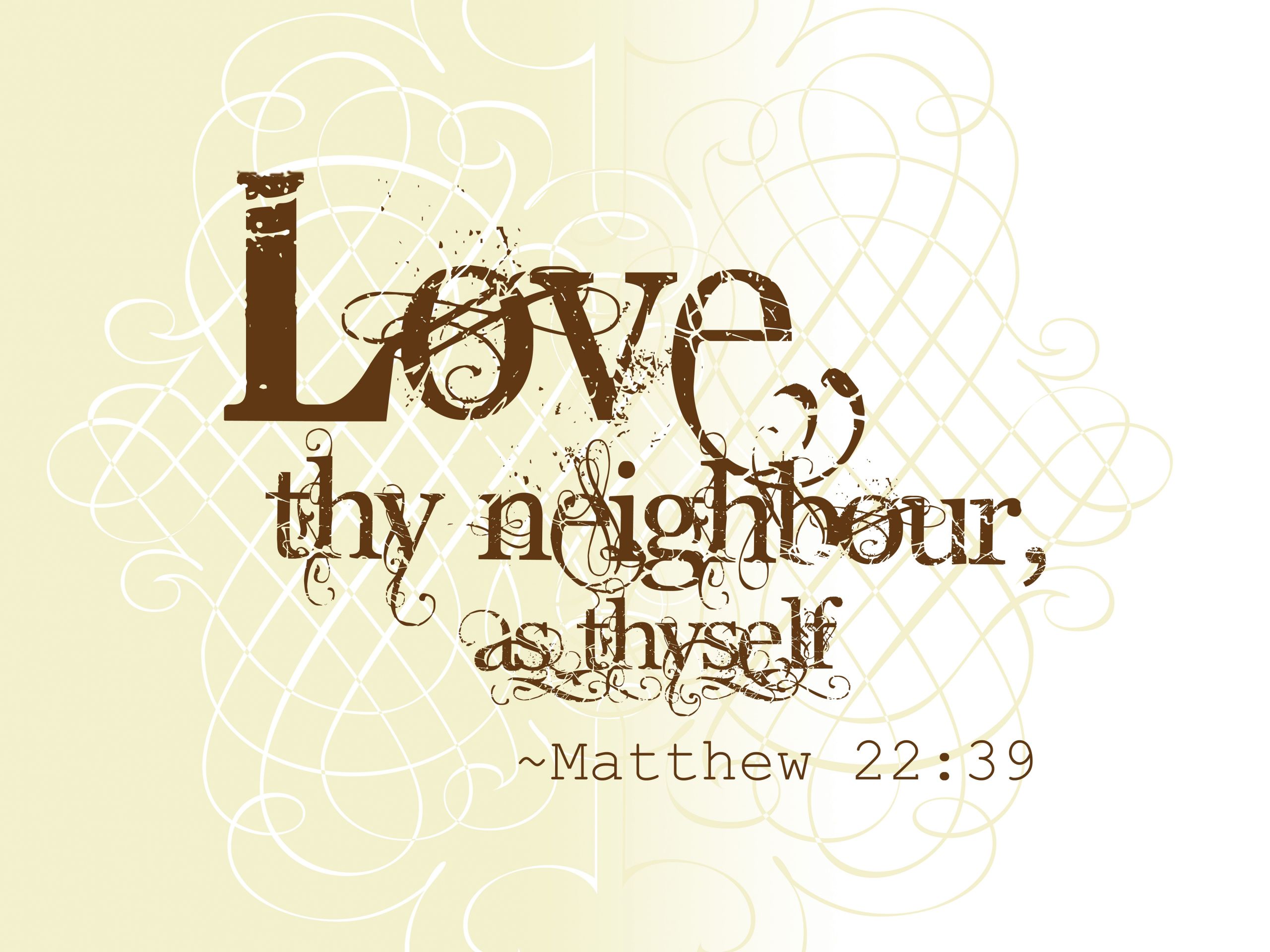 Love Thy Neighbor Quote
 Love thy neighbor quote