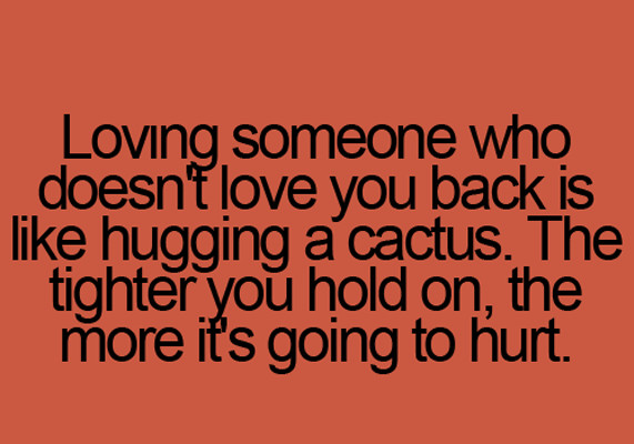 Loving Someone Who Doesn T Love You Back Quotes
 Loving someone who doesn’t love you back is like hugging