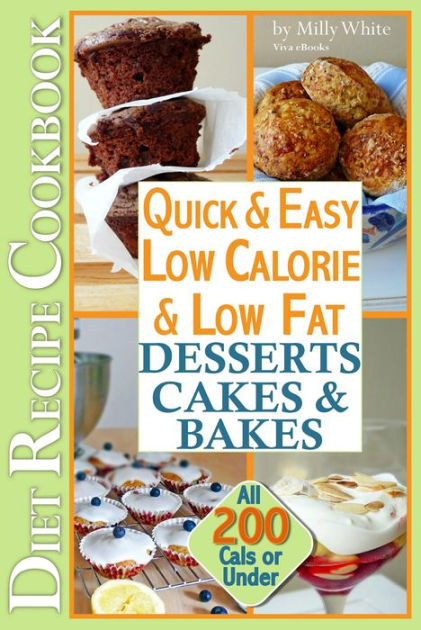 Low Cal Low Fat Recipes
 Quick & Easy Low Calorie & Low Fat Desserts Cakes & Bakes